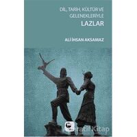 Dil, Tarih, Kültür ve Gelenekleriyle Lazlar - Ali İhsan Aksamaz - Belge Yayınları