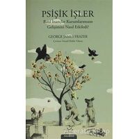 Psişik İşler - James George Frazer - Pinhan Yayıncılık