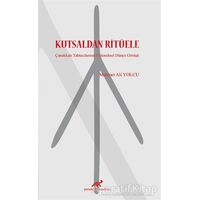 Kutsaldan Ritüele - Mehmet Ali Yolcu - Paradigma Akademi Yayınları