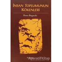 İnsan Toplumunun Kökenleri - Peter Bogucki - Kalkedon Yayıncılık