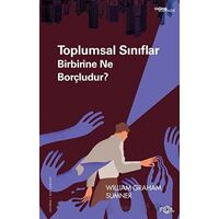 Toplumsal Sınıflar Birbirine Ne Borçludur? - William Graham Sumner - Fol Kitap