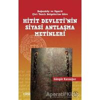 Hitit Devletinin Siyasi Antlaşma Metinleri Boğazköy ve Ugarit Çivi Yazılı Belgelerine Göre