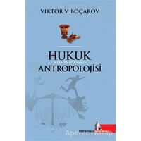 Hukuk Antropolojisi - Viktor V. Boçarov - Doğu Kütüphanesi