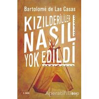 Kızılderililer Nasıl Yok Edildi - Bartolomeo De Las Casas - Şule Yayınları