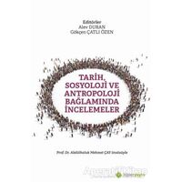 Tarih, Sosyoloji ve Antropoloji Bağlamında İncelemeler - Gökçen Çatlı Özen - Hiperlink Yayınları