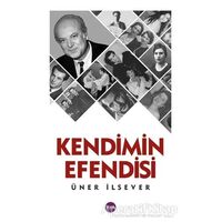 Kendimin Efendisi - Üner İlsever - Aya Kitap