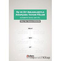 Eş ve Zıt Anlamlarıyla Arapçada Yaygın Fiiller - Osman Düzgün - Akdem Yayınları