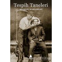 Tespih Taneleri - Migirdiç Margosyan - Aras Yayıncılık