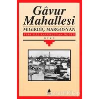 Gavur Mahallesi - Mıgırdiç Margosyan - Aras Yayıncılık