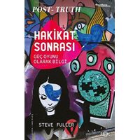 Hakikat Sonrası - Güç Oyunu Olarak Bilgi - Steve Fuller - Fol Kitap