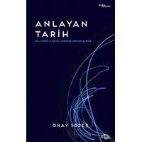 Anlayan Tarih – Dil-Tarih İlişkisi Üzerine Bir İnceleme - Önay Sözer - Fol Kitap