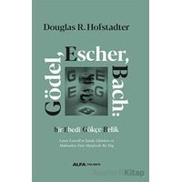 Gödel, Escher, Bach: Bir Ebedi Gökçe Belik - Douglas R. Hofstadter - Alfa Yayınları