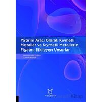 Yatırım Aracı Olarak Kıymetli Metaller ve Kıymetli Metallerin Fiyatını Etkileyen Unsurlar