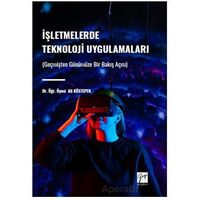 İşletmelerde Teknoloji Uygulamaları - Ali Köstepen - Gazi Kitabevi