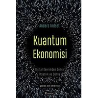 Kuantum Ekonomisi Dijital Devrimden Sonra İnsanlık ve Dünya - Anders Indset - Koridor Yayıncılık