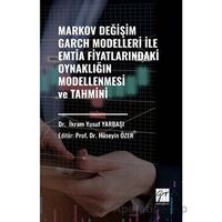 Markov Değişim Garch Modelleri İle Emtia Fiyatlarındaki Oynaklığın Modellenmesi ve Tahmini