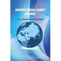 Bugünkü Küreselleşmeyi Anlamak - Serap Durusoy - İmaj Yayıncılık