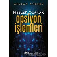 Meslek Olarak Opsiyon İşlemleri - Ateşan Aybars - Scala Yayıncılık