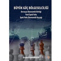 Büyük Güç Bölgeselciliği - Otabek Omonkulov - Cinius Yayınları