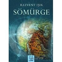 Sömürge - R. Levent Işık - Luna Yayınları