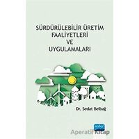 Sürdürülebilir Üretim Faaliyetleri ve Uygulamaları - Sedat Belbağ - Nobel Akademik Yayıncılık