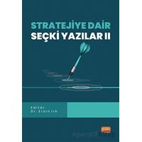 Stratejiye Dair Seçki Yazılar II - Kolektif - Nobel Bilimsel Eserler