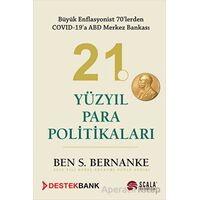 21. Yüzyıl Para Politikaları - Ben S. Bernanke - Scala Yayıncılık