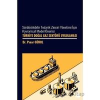 Sürdürülebilir Tedarik Zinciri Yönetimi İçin Kavramsal Model Önerisi: Türkiye Doğal Gaz Sektöre Uygu