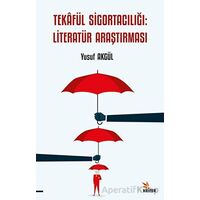 Tekafu¨l Sigortacılığı: Literatür Araştırması - Yusuf Akgül - Kriter Yayınları