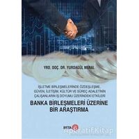 Banka Birleşmeleri Üzerine Bir Araştırma - Yurdagül Meral - Beta Yayınevi