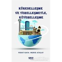 Küreselleşme ve Yerelleşmeyle Küyerelleşme - Ferat Kaya - Gece Kitaplığı