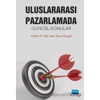 Uluslararası Pazarlamada Güncel Konular - Murat Düzgün - Nobel Akademik Yayıncılık