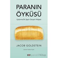 Paranın Öyku¨su¨ - Uydurma Bir Şeyin Gerçek Hikayesi - Jacob Goldstein - Say Yayınları