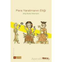 Para Yaratmanın Etiği - Jörg Guido Hülsmann - Liberus Yayınları