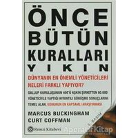 Önce Bütün Kuralları Yıkın - Curt Coffman - Remzi Kitabevi