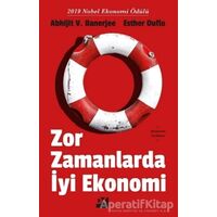 Zor Zamanlarda İyi Ekonomi - Abhijit V. Banerjee - Doğan Kitap