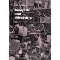 Türkiye’de Sınıf Mücadeleleri Cilt 1 - Sungur Savran - Yordam Kitap