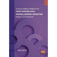 Güvence Sağlama Bağlamında Yeni Raporlama Modellerinin Denetimi - Değişim ve Dönüşümler