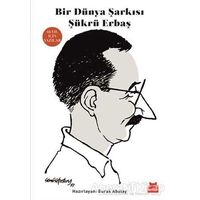 Bir Dünya Şarkısı Şükrü Erbaş - Burak Abatay - Kırmızı Kedi Yayınevi