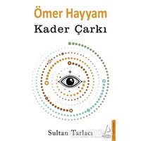 Ömer Hayyam - Kader Çarkı - Sultan Tarlacı - Destek Yayınları