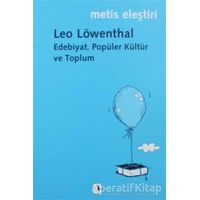 Edebiyat, Popüler Kültür ve Toplum - Leo Löwenthal - Metis Yayınları
