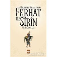 Ferhat ile Şirin - Mukayeseli Bir Araştırma - Metin Özarslan - Ötüken Neşriyat