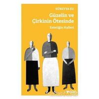 Güzelin ve Çirkinin Ötesinde - Estetiğin Halleri - Süreyya Su - Can Yayınları