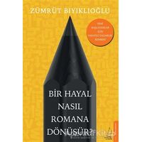 Bir Hayal Nasıl Romana Dönüşür? - Zümrüt Bıyıklıoğlu - Destek Yayınları