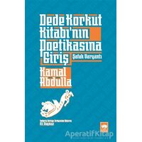 Dede Korkut Kitabının Poetikasına Giriş - Kamal Abdulla - Ötüken Neşriyat