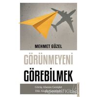 Görünmeyeni Görebilmek - Mehmet Güzel - Destek Yayınları