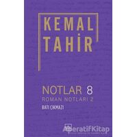 Notlar 8 - Roman Notları 2 - Batı Çıkmazı - Kemal Tahir - İthaki Yayınları