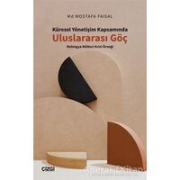 Küresel Yönetişim Kapsamında Uluslararası Göç - Mostafa Faisal - Çizgi Kitabevi Yayınları