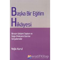 Başka Bir Eğitim Hikayesi - Nejla Kurul - Siyasal Kitabevi