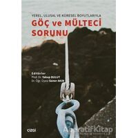 Yerel, Ulusal ve Küresel Boyutlarıyla Göç ve Mülteci Sorunu - Soner Akın - Çizgi Kitabevi Yayınları